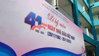 #HOẠTĐỘNG || 41 NĂM NGÀY NHÀ GIÁO VIỆT NAM (20/11/1982 - 20/11/2023)
