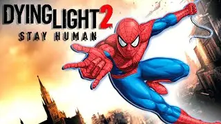 МОД НА ЧЕЛОВЕКА ПАУКА В DYING LIGHT 2