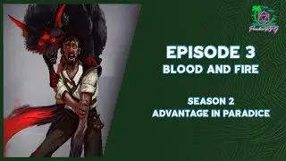 Blood and Fire | Advantage in Paradice | Season 2, Episode 3