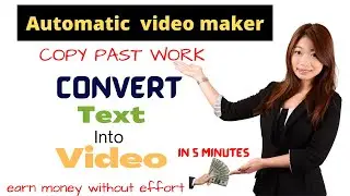 Earn Money By Auto Convert Article Into Video - text to video converter