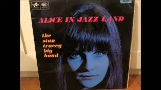 The Stan Tracey Big Band - Alice in Jazz Land