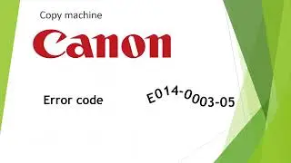 Canon irc error code e014 (E014 0003 05)
