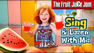 Sing & Learn about fruit juice with Mia - Educational Music video