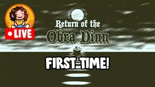 OBRA DINN FOR THE FIRST TIME EVER!