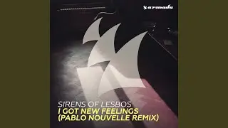 I Got New Feelings (Pablo Nouvelle Extended Remix)