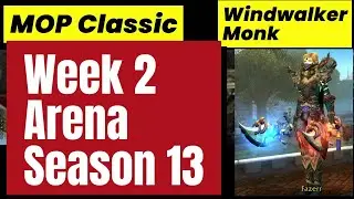 12-20-2025 Windwalker Monk Week 2 Arena MOP Classic