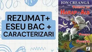 Povestea lui Harap Alb [rezumat, comentariu/eseu, caracterizari]