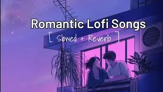 Romantic Lofi Mashup | Instagram Trending Lofi Song | Slowed & ReverbLo-fiMusic Ns