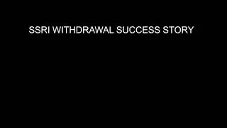SSRI Withdrawal Success Story