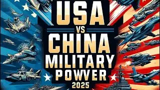 USA vs China Military Power Comparison 2025 | Global Military Analysis