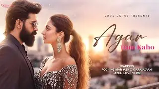 Agar Tum Kaho | New Hindi Song 2026 | Toxic | Rocking Star Yash | Kiara Advani | New Romantic Song