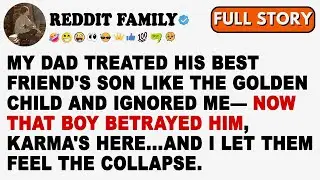 My Dad Treated His Best Friend&rsquo;s Son Like The Golden Child And Ignored Me&mdash;Now That Boy Betrayed Him