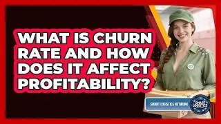 What Is Churn Rate And How Does It Affect Profitability? - Smart Logistics Network