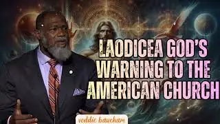 Laodicea God&rsquo;s Warning to the American Church  - voddie baucham