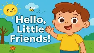 Hello, Little Friends! | Easy Fun Kids Poem with Actions | Toddler Learning Songs