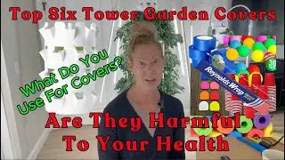 The Top Six #towergarden Covers- Are They Harmful to Your Health #hydroponicgardening #indoorgarden