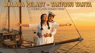Balada Pelaut - Tantowi Yahya 🤠🪕 (Official Cover) Lagu Lawas Country Indonesia Paling Bikin Rindu 