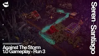 [9] SMOLDERING CITY UPGRADES In INCREDIBLE Roguelite City-Builder AGAINST THE STORM (Run 3)