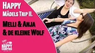 Melli & Anja goes Camping de kleine Wolf -  ein Girls Trip - Teil 2