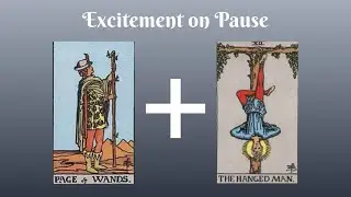 Excitement on Pause: Page of Wands + The Hanged Man