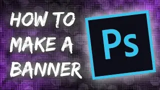 How to make a YouTube Banner in Photoshop 2018