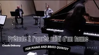 Local Brass Quintet / Pr&eacute;lude &agrave; l'apr&egrave;s midi d'un faune / Claude Debussy. Piano : Mathilde Nguyen