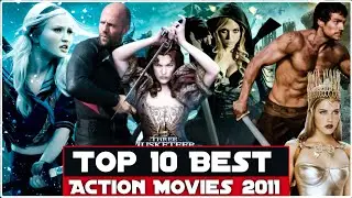Top 10 Best Action Movies | 2011 | Hollywood Must Watch Action Thriller Movies | Top Movies