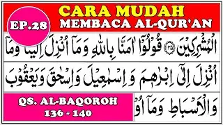 BELAJAR MENGAJI Pemula, Ep.28, QS. Albaqoroh 136-140 (Belajar membaca Alquran pelan-pelan)
