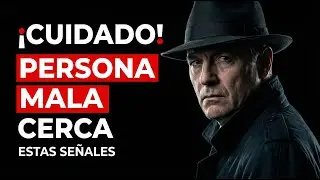 ¡CUIDADO! 9 SEÑALES DE QUE UNA PERSONA MALA ESTÁ MUY CERCA DE TI | EL ANALISTA DE PERSONAS
