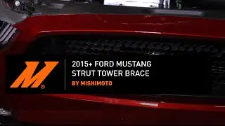 2015+ Ford Mustang Strut Tower Brace Installation Guide by Mishimoto