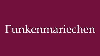 How to Pronounce ''Funkenmariechen'' (Majorettes) Correctly in German
