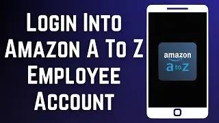 How to Login into Amazon A to Z Employee Account (2023)