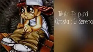 El Sereno - Te Perd&iacute;