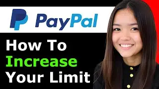 How To Increase Your Limit On Paypal 2026 - Full Guide