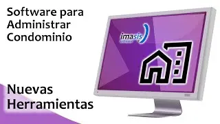 Software para administrar Condominios Nuevas Herramientas Imasis