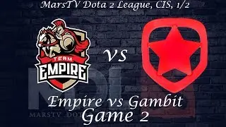 Empire vs Gambit, Game 1, MarsTV Dota 2 League, CIS, 1/2
