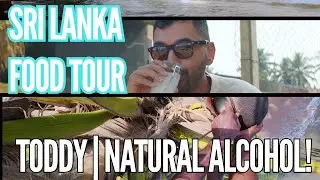 Sri Lanka Food Tour - TODDY The Naturally Alcohol drink straight from the tree