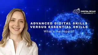 Advanced Digital Skills vs Essential Skills - The Key Differences