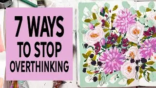 How to OVERCOME OVERTHINKING when creating art