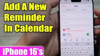 iPhone 16/16 Pro Max: How to Add A New Reminder In Calendar