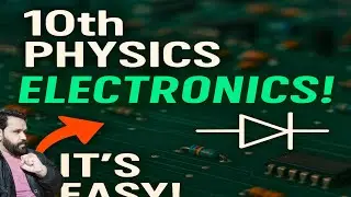 10th physics chapter 16 lecture 1: basic electronics