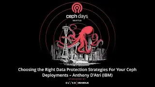Choosing the Right Data Protection Strategies for your Ceph Deployments -- Ceph Days Seattle 2025