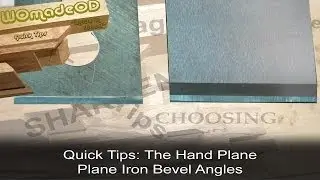 Plane Iron Quick Tips - Bevel Angles