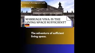 Germany's Foreigners' Law & Residence Act: Marriage Visa: Is the living space sufficient?