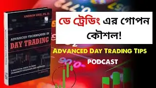Advanced Day Trading Techniques | Podcast | Andrew Aziz Summary | Pro Trader Strategy & Psychology