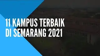 KAMPUS TERBAIK DI SEMARANG 2021