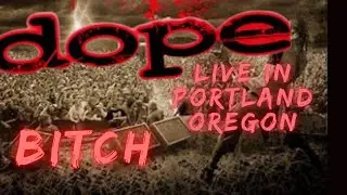 Dope Live In Portland Oregon | Bitch #concert #live