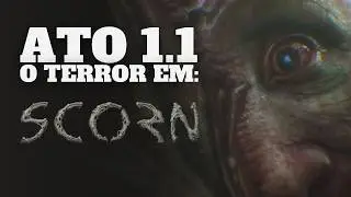 SCORN em O TERROR E O SUSPENSE NO ATO 1.1 | EPIS&Oacute;DIO 01 | GAMEPLAY BR via XCLOUD