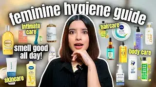 How to smell good & clean All Day! Ultimate feminine hygiene routine (body odor, intimate care)