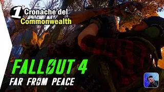 FALLOUT 4 ITA ➤ Far From Peace: Cronache del Commonwealth (1)